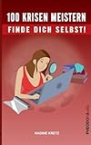 kretzerfilet geschmack  100 Krisen meistern: Finde dich selbst!