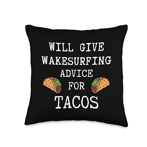 Wakesurfing Gifts Wakesurfer Gear Wakesurf Board Advice for Tacos Water Sports Funny Wakesurfer Throw Pillow, 16x16, Multicolor