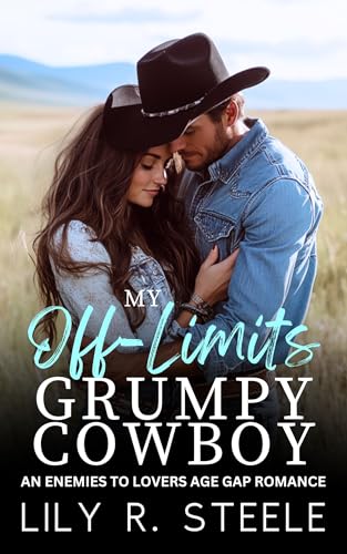 My Off Limits Grumpy Cowboy: An Enemies to Lovers Age Gap Romance (Sundance Valley)