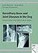 Produktbild Hereditary Bone and Joint Diseases in the Dog: Osteochondroses, Hip dysplasia, Elbow dysplasia