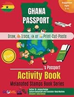 Ghana Passport Activity Book: Draw, Trace, or Print-Cut-Paste. Melanated Stamps Book Series B0BT6ZRQ9Z Book Cover