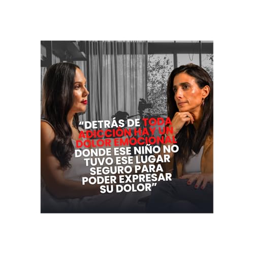 Episodio 54: Heridas de la infancia, cuando el dolor busca salida en las dr0g4s