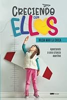Creciendo con ellos: Apostando a una crianza asertiva (Spanish Edition) 9804371030 Book Cover