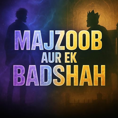 Ek Majzoob Aur Ek Badshah Ka Waqia | Mufti Taqi Usmani