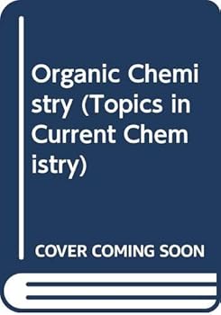 Hardcover Organic Chemistry (Topics in Current Chemistry) Book