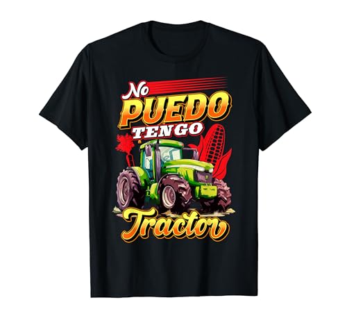 Agricultor Tractorista Tractores No Puedo Tengo Tractor Camiseta