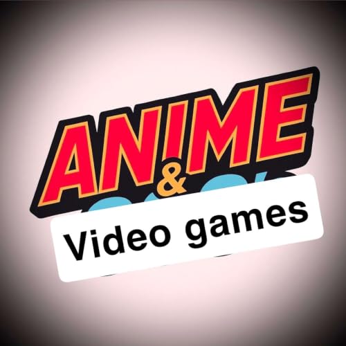 A&8s 6. 24 Video Games Anime plus More