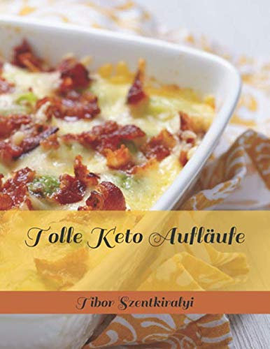 Tolle Keto Aufläufe