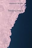  Toccarsi Fragili