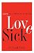 Love Sick: Love as a Mental Illness