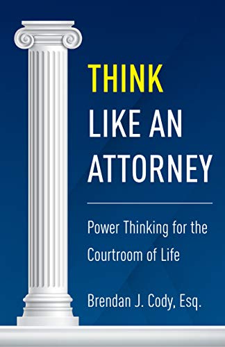  Think Like an Attorney: Power Thinking for the Courtroom of Life (English Edition) PDF Ebook En Ligne