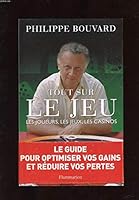 Tout sur le jeu: LES JOUEURS, LES JEUX, LES CASINOS 2080688294 Book Cover
