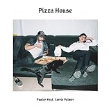 Pizza House (feat. Carrie Palmer)