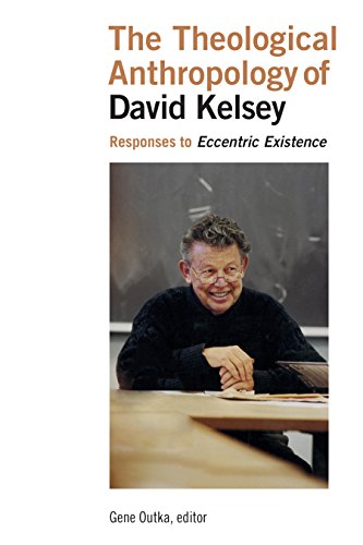 The Theological Anthropology of David Kelsey: Responses to Eccentric Existence
