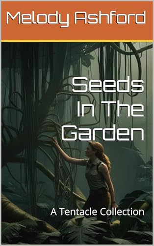 Seeds In The Garden: A Tentacle Collection (Whisperwood Storys) (English Edition)