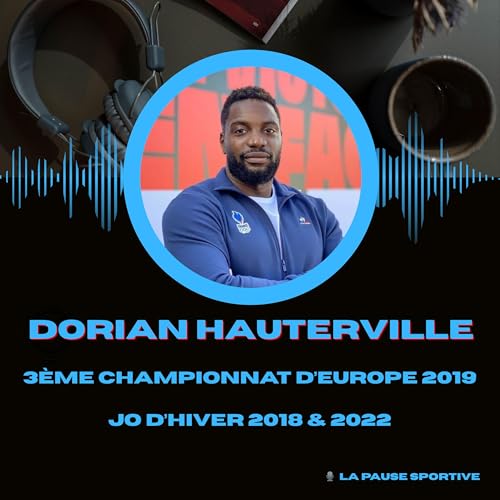 #12 - Dorian Hauterville, Bobsleigh - "Toujours croire en soi"