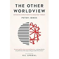 The Other Worldview: Exposing Christianity's Greatest Threat