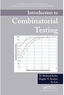 [(Introduction to Combinatorial Testing)] [ By (author) David Richard Kuhn, By (author) Raghu N. Kacker, By (author) Yu Lei ] [July, 2013]