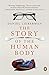 Produktbild The Story of the Human Body: Evolution, Health and Disease