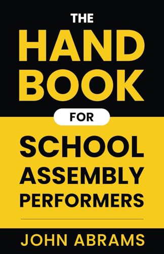 Handbook for School Assembly Performers : guide pour captiver les élèves en école - 2