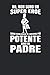 Produktbild No, Non Sono Un Super Eroe Sono Qualcosa Di Ancora Più Potente Sono Un Padre: Papà Taccuino Journal libretto D'appunti Blocco Notes Quaderno Agendina Diario Giornale Per Uomini e Donne