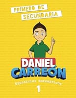 Libro de matemáticas Daniel Carreón - ejercicios matemáticos 1: Primero de secundaria (Spanish Edition) B0CTXB1WXY Book Cover