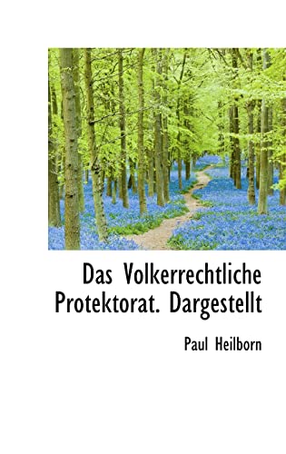 Das Volkerrechtliche Protektorat. Dargestellt