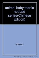 animal baby tear is not bad series(Chinese Edition) 7536699492 Book Cover