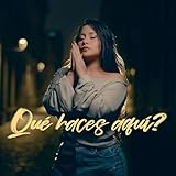  Que haces aqui?