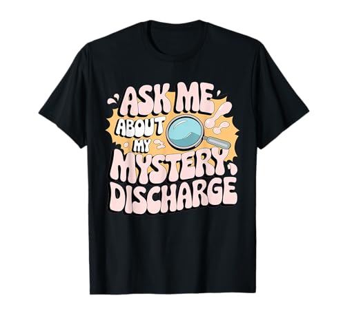 Embarrassing Shirt Funny Inappropriate Discharge Adult...