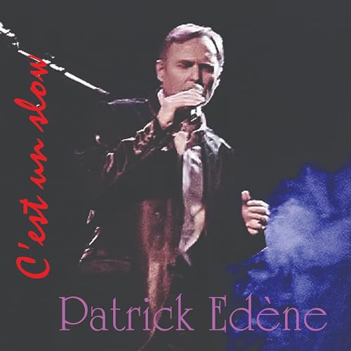 Edene Amazon MusicでPatrick EdeneのC'est un slowを再生する