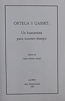 Ortega y Gasset: Un Humanista Para Nuestro Tiempo (Lake Michigan Islands) 0962663026 Book Cover