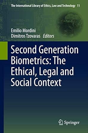 Second Generation Biometrics: The Ethical, Legal and Social Context: 11 2012th Edition Second Generation Biometrics: The Ethical, Legal and Social Context: 11 2012th Edition book cover