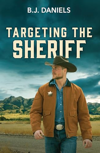 Targeting The Sheriff: A gripping romantic suspense love story perfect for fans of second chances and protective lawman in 2026! (Dry Gulch, Montana Book 2)