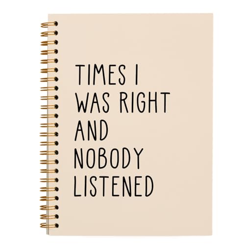OXW Funny Notebooks for Work, Gag Gifts for Women Men, Funny Office Gifts for Coworkers Adults Friends, Times I Was Right And Nobody Listened Beige Notebook, Journals for Writing(5.5"x8.3")