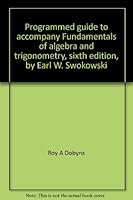 Programmed guide to accompany Fundamentals of algebra and trigonometry, sixth edition, by Earl W. Swokowski 0871509849 Book Cover