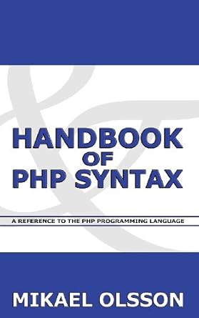 Handbook of PHP Syntax: A Reference to the PHP Programming Language ...