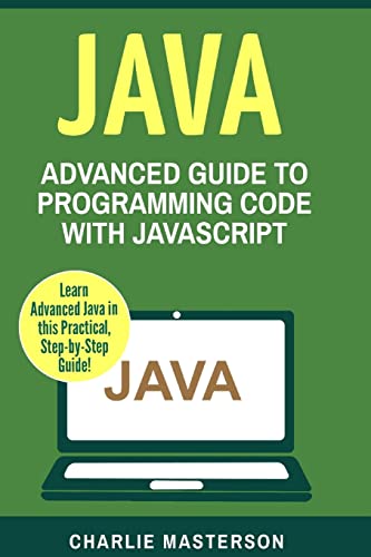 Java: Advanced Guide to Programming Code With Java: 4 (Computer P...