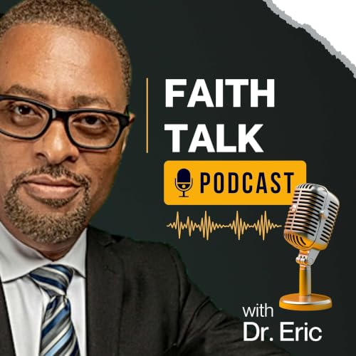 『Faith Talk with Dr. Eric』のカバーアート