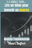 LA BIBLE SUR...LIRE UN BILAN POUR INVESTIR EN BOURSE: ANALYSE FONDAMENTALE