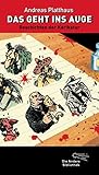 Das geht ins Auge: Geschichten der Karikatur (Die Andere Bibliothek, Band 381) - Andreas Platthaus 