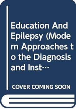 Hardcover Education And Epilepsy (Modern Approaches to the Diagnosis and Instruction of Mu) Book