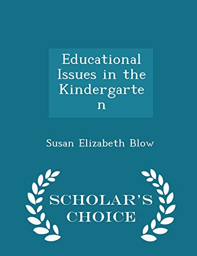 Educational Issues in the Kindergarten - Schola... 1297202139 Book Cover