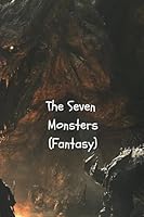 The Seven Monsters (Fantasy) B0DSGHTHRH Book Cover