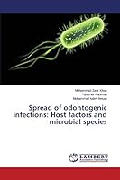 Spread of odontogenic infections: Host factors and microbial species 3659454648 Book Cover