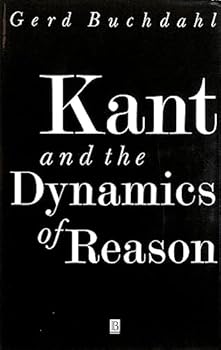 Hardcover Kant and the Dynamics of Reason: Essays on the Structure of Kant's Philosophy Book