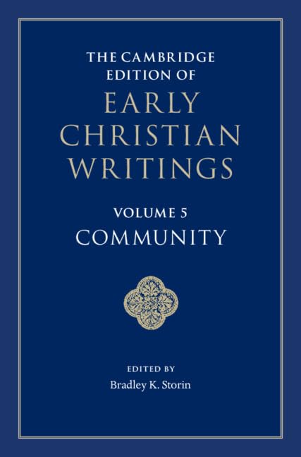 The Cambridge Edition of Early Christian Writings: Volume 5, Community      Kindle Edition