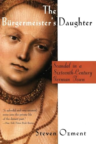 The Burgermeister's Daughter: Scandal in a Sixteenth-Century German Town – A Powerful Testament to Courage and Defiance in a 30-Year Legal Battle Against Social Mores and Inequality
