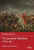 The Jacobite Rebellion 1745-46 (Essential Histories)