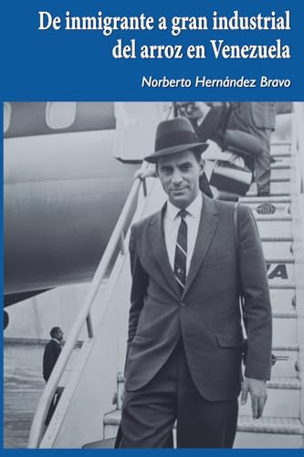 De inmigrante a gran industrial del arroz en Venezuela: Una historia de éxitos